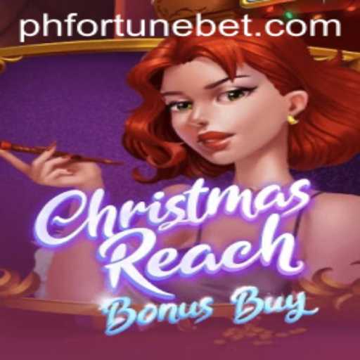 Explore the Festive Fun of ChristmasReachBonusBuy with PHFORTUNE