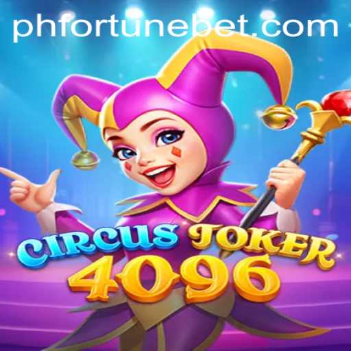 Discover the Thrills of CircusJoker4096: A New Gaming Sensation with PHFORTUNE